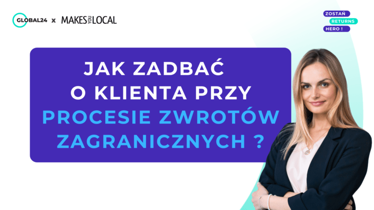 Jak zadbać o klienta w procesie zwrotów zagranicznych? 