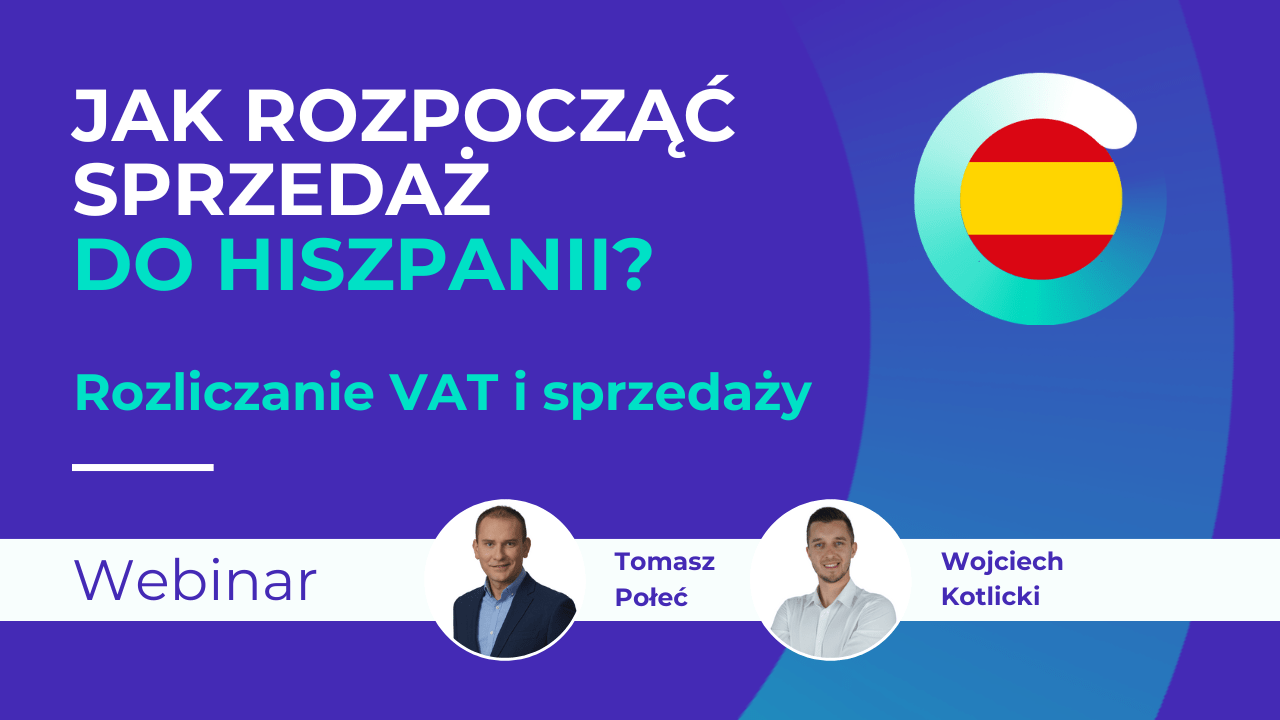 Webinar: Rozliczenia VAT przy sprzedaży do Hiszpanii