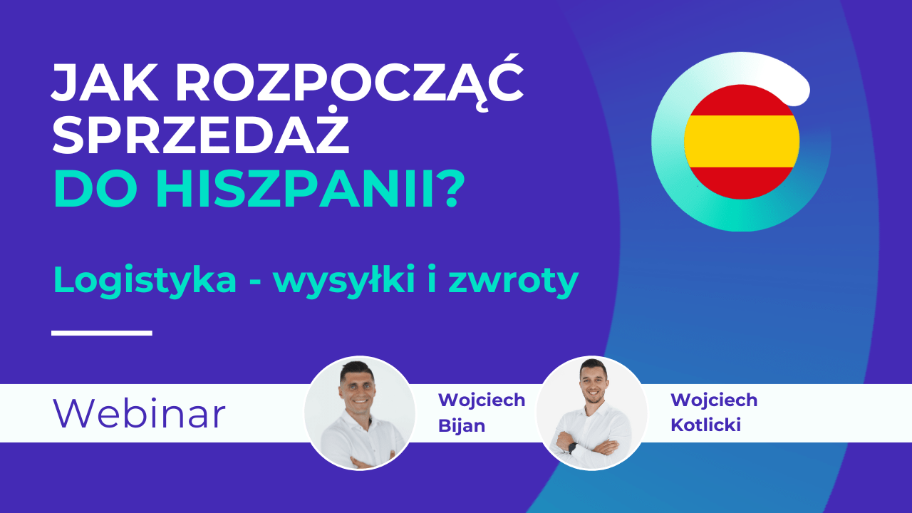 Webinar Logistyka i zwroty - sprzedaż do Hiszpanii