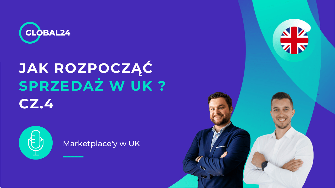 Jak rozpocząć sprzedaż do UK cz.4