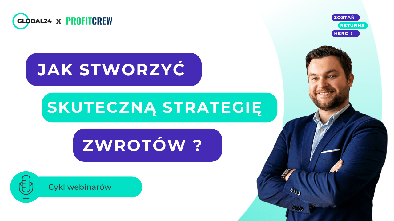 Webinar zwroty cz.1: Jak stworzyć skuteczną strategię zwrotów zagranicznych ?