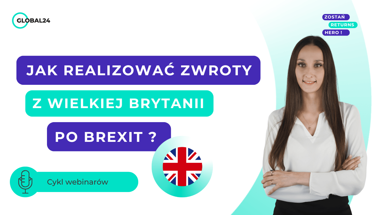 Zwroty zagraniczne cz.7: Jak realizować zwroty z Wielkiej Brytanii po BREXIT ?