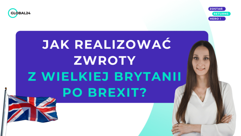 Jak realizować zwroty z Wielkiej Brytanii po BREXIT